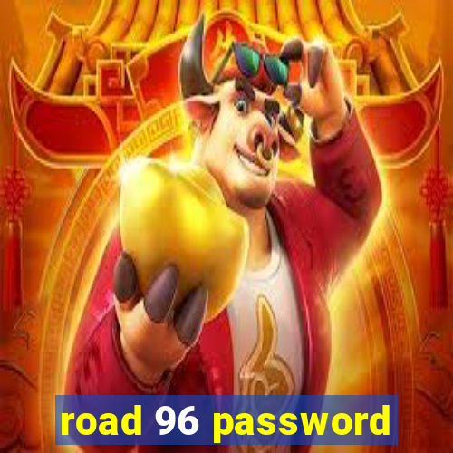 road 96 password